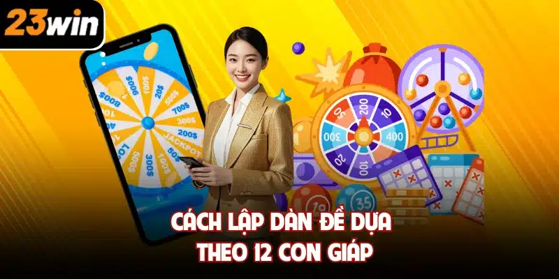 Cách lập dàn đề dựa theo 12 con giáp
