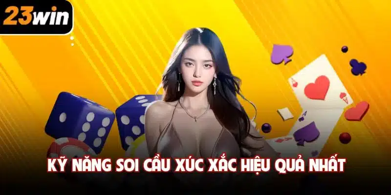 Kỹ năng soi cầu xúc xắc hiệu quả nhất