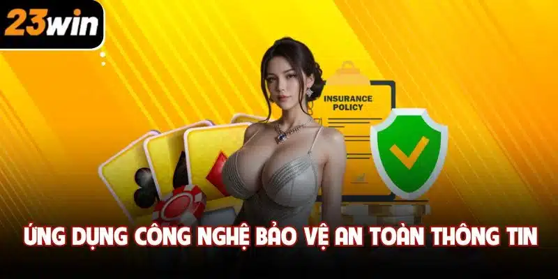 Ứng dụng công nghệ bảo vệ an toàn thông tin